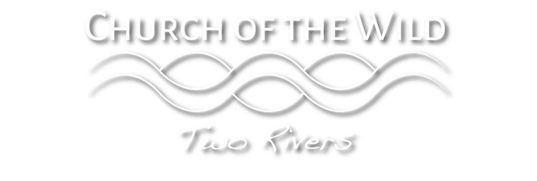 Church of the Wild - Two Rivers